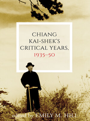 cover image of Chiang Kai-shek's Critical Years, 1935–50